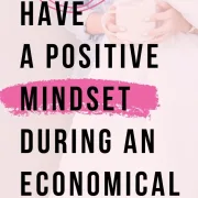 How To Have A Positive Mindset During An Economical Shift | Travel Beauty Blog