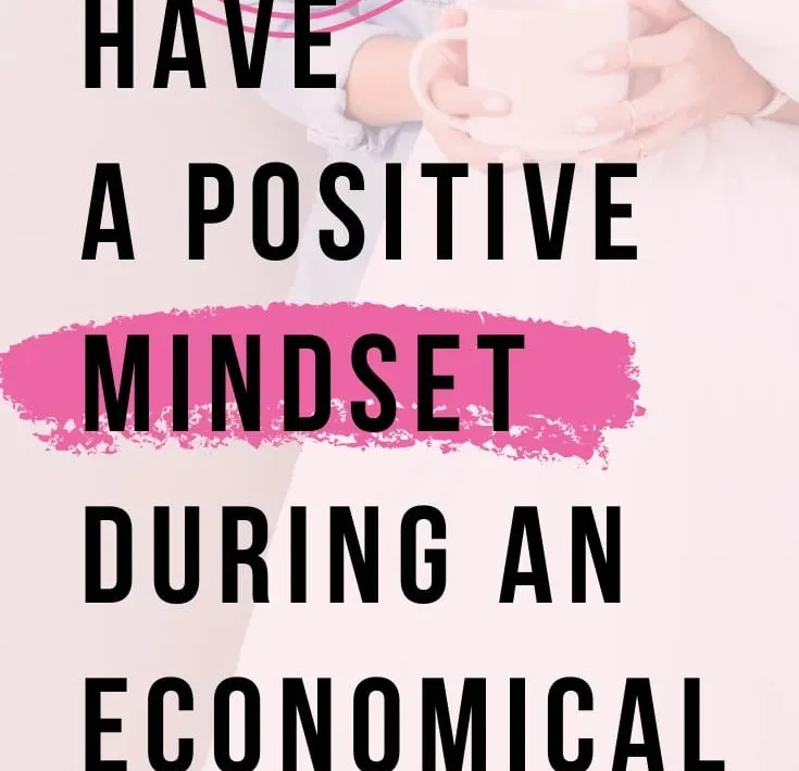 How To Have A Positive Mindset During An Economical Shift | Travel Beauty Blog