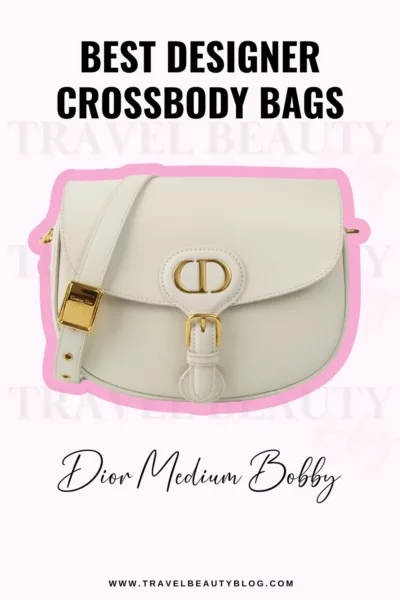 10 Best Designer Crossbody Bags for the Fashionistas Must-Have Best Designer Crossbody Bags | Travel Beauty Blog